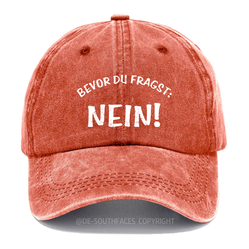 Bevor Du Fragst .Nein！Baseball Cap