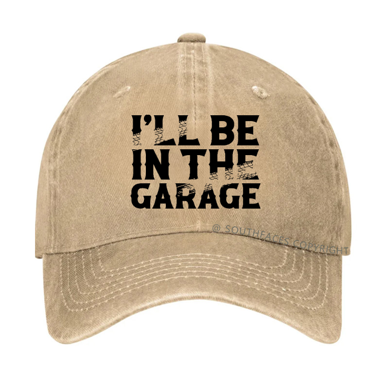 I'll Be In The Garage Hat
