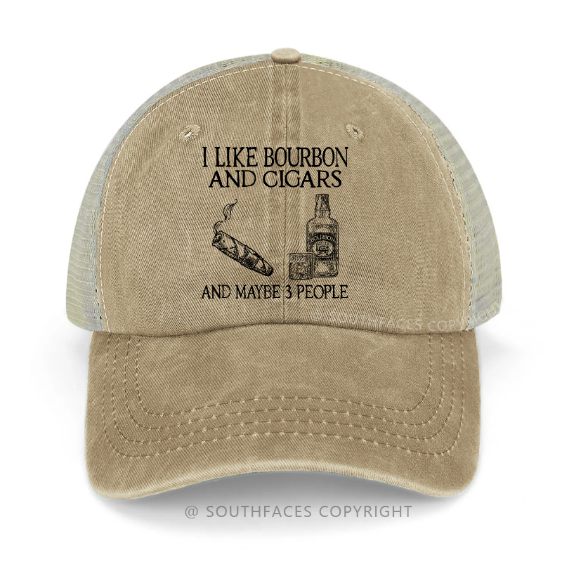 I Like Bourbon And Cigars And Maybe 3 People Trucker Cap