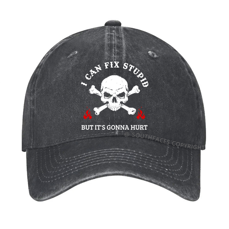 Personalized "I Can Fix Stupid But It's Gonna Hurt" Hat