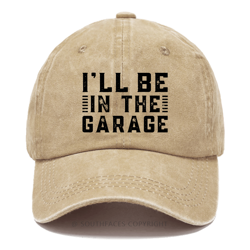 I'll Be In The Garage Hat