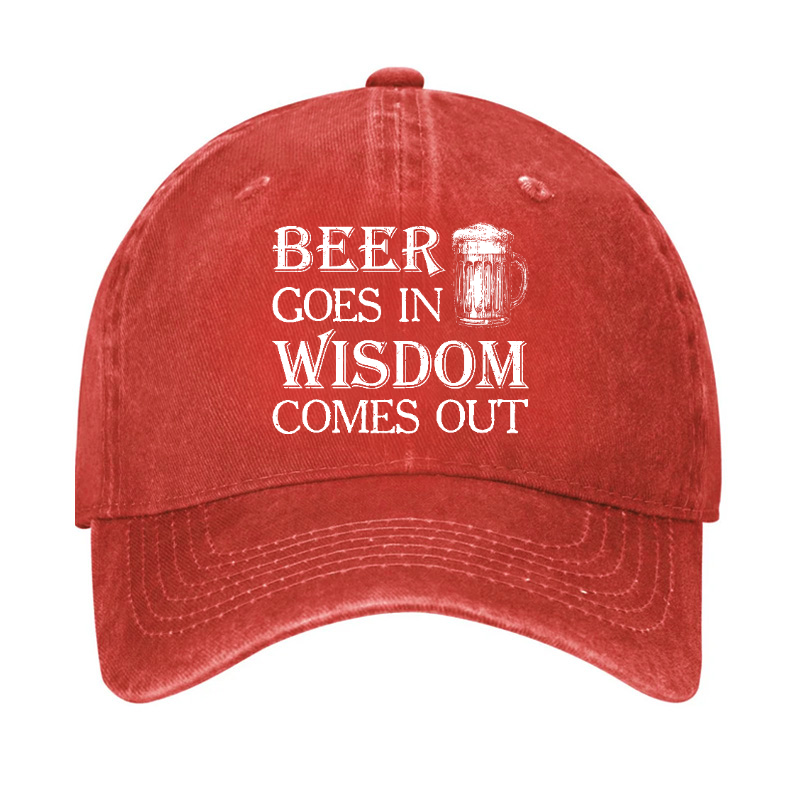 Beer Goes In Wisdom Comes Out Hat
