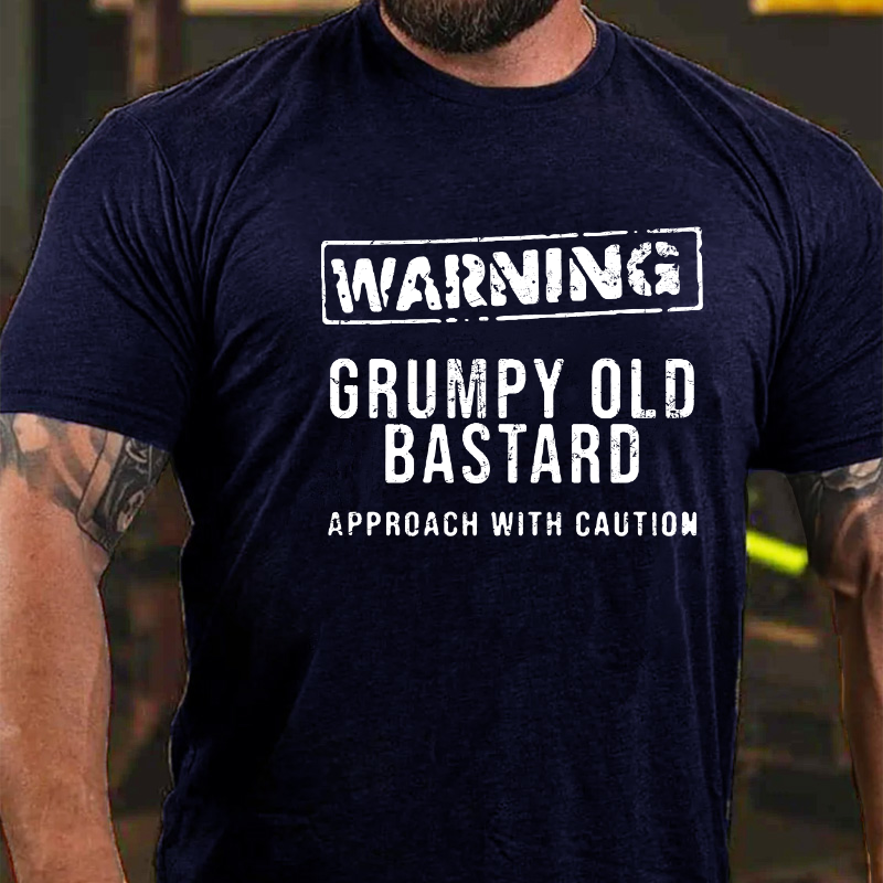 Warning Grumpy Old Bastard Approach With Caution T-shirt