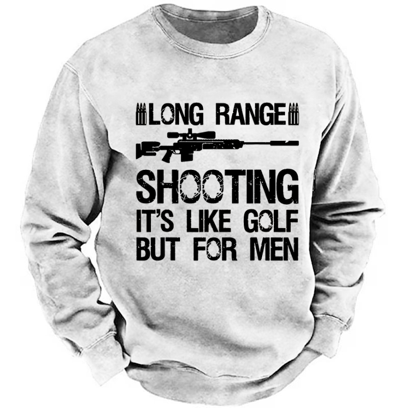 Long Range Shooting It's Like Golf But For Men Sweatshirt