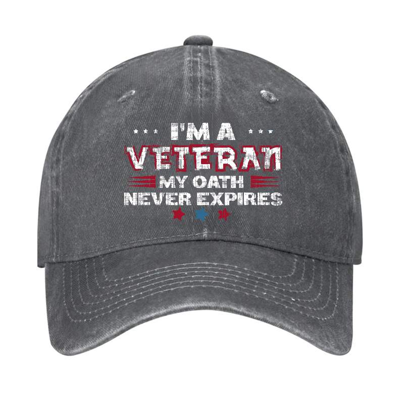 I'm A Veteran My Oath Never Expires Hat