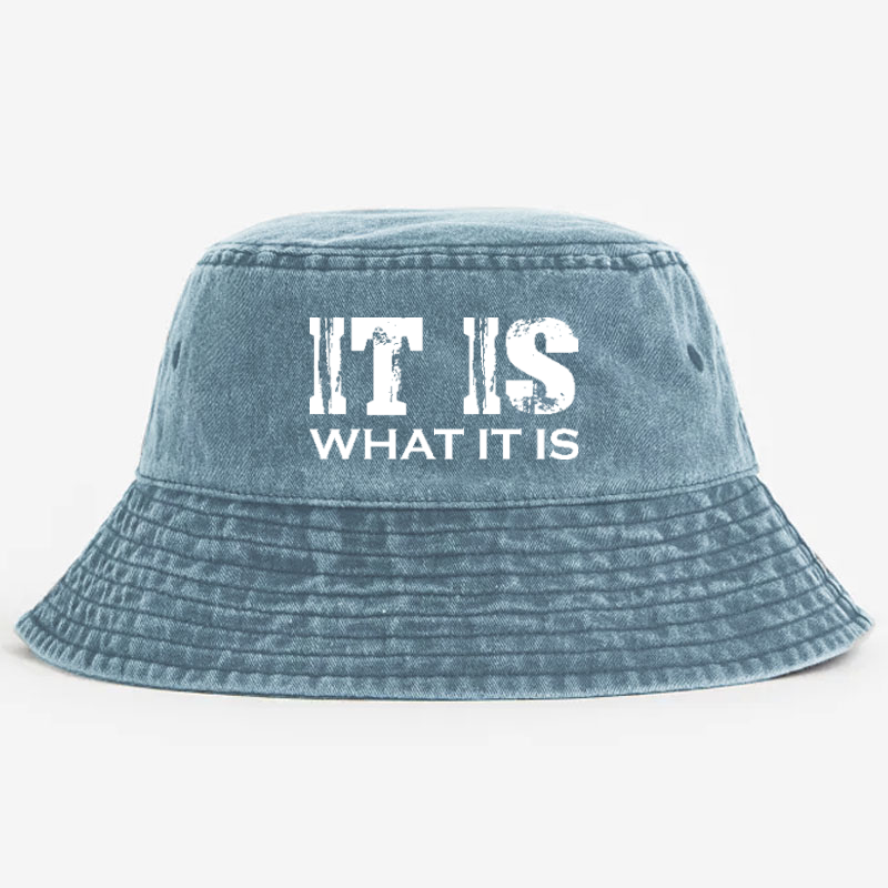 It Is What It Is Funny Saying Bucket Hat