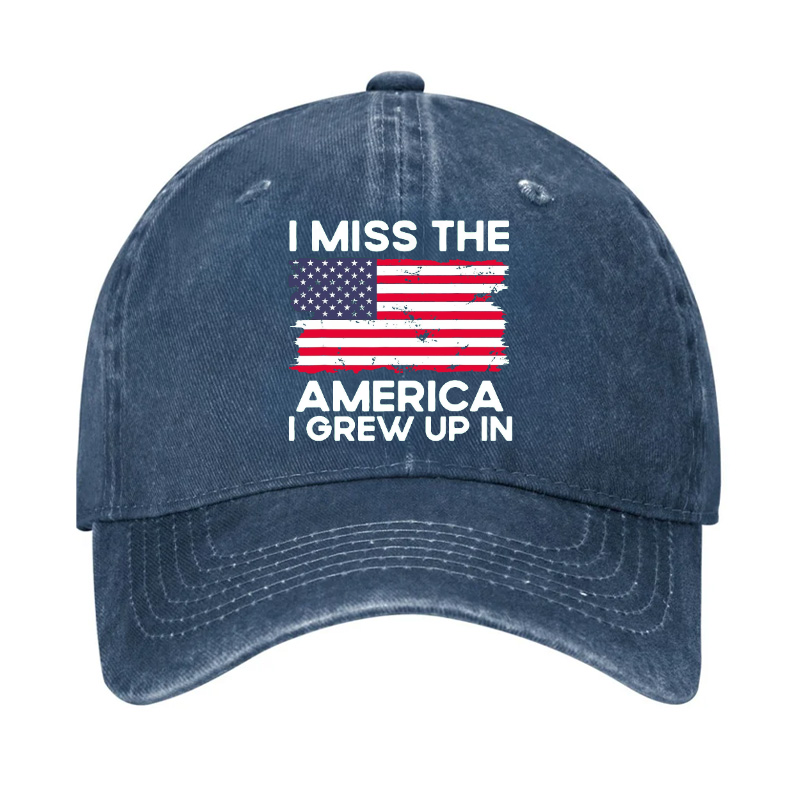 I Miss The America I Grew Up In USA Flag Hat