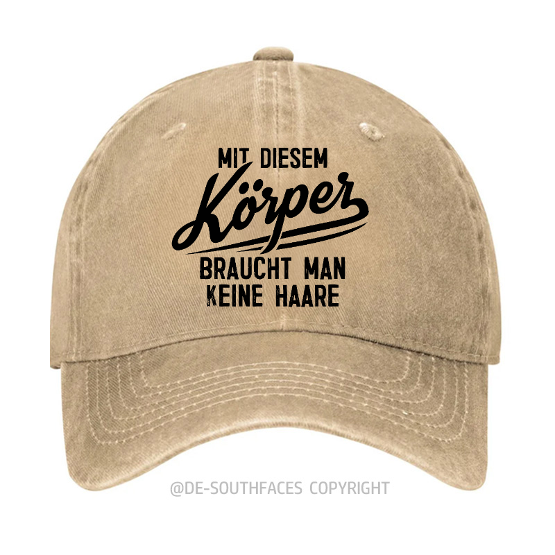 Mit diesem Körper braucht man keine Haare Baseball Cap