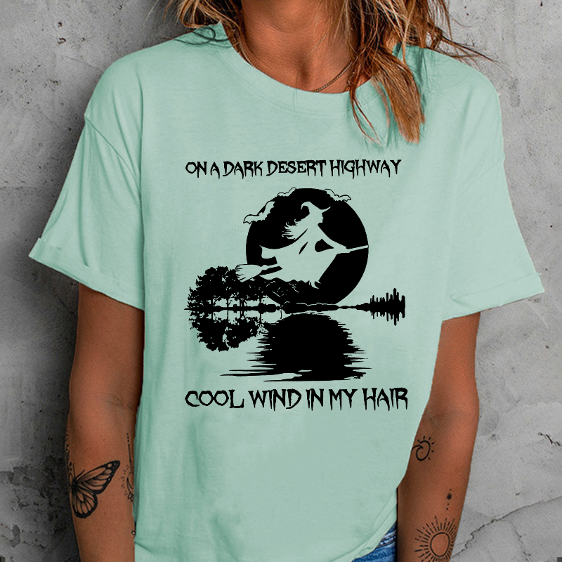 On A Dark Desert Highway Cool Wind in My Hair T-shirt