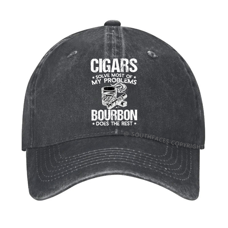 Cigars Solve Most Of My Problems Bourbon Does The Rest Hat