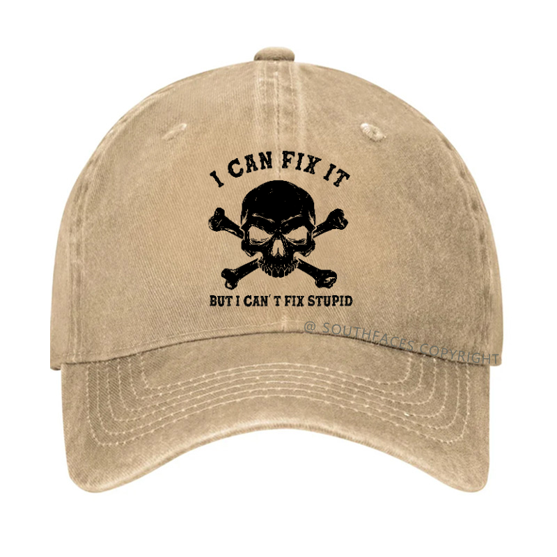 I Can Fix It But I Can'T Fix Stupid Hat
