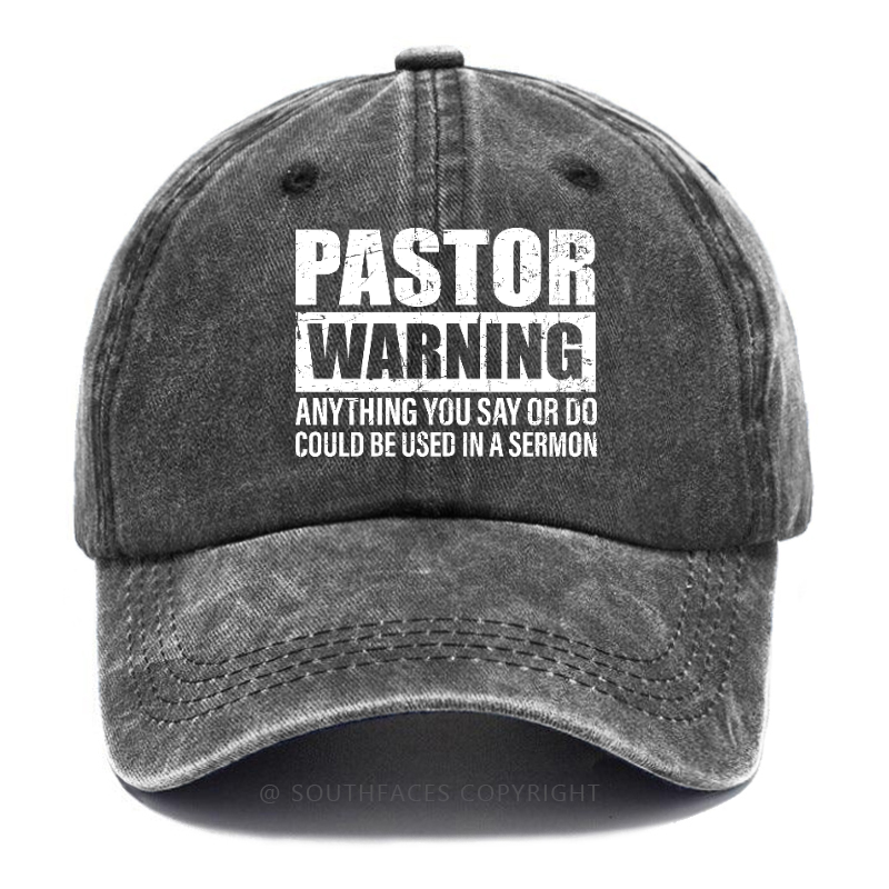 Pastor Warning Anything You Say Or Do Could Be Used In A Sermon Hat
