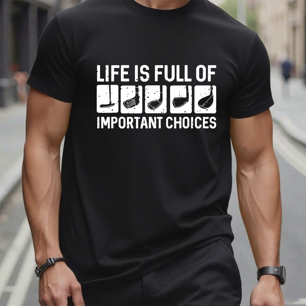 Life Is Full Of Important Choice T-shirt