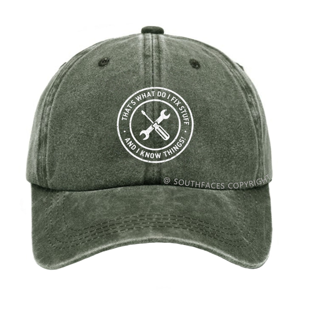 That's What I Do I Fix Stuff And Know Things Hat
