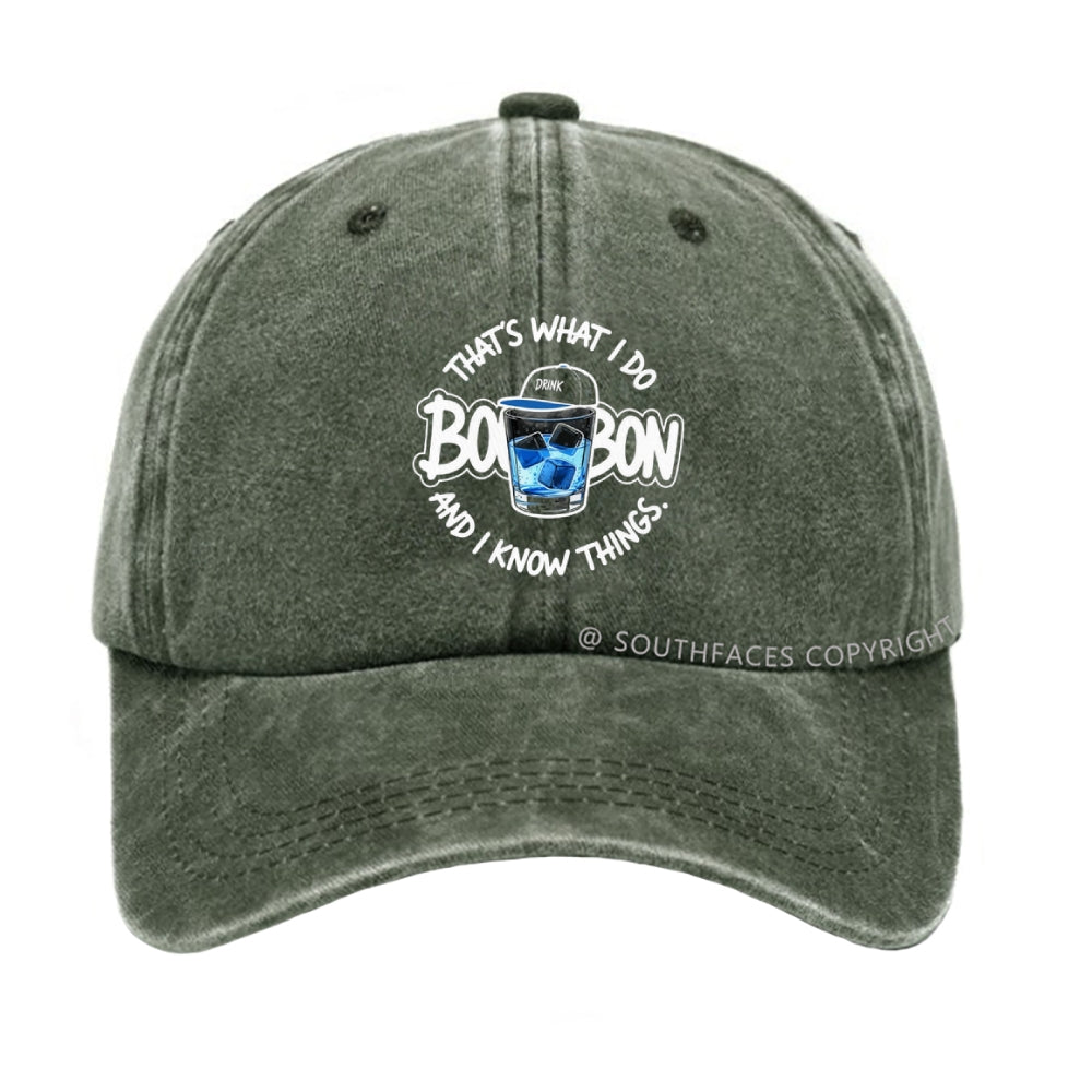 That's What I Do I Drink Whiskey And I know Things Hat