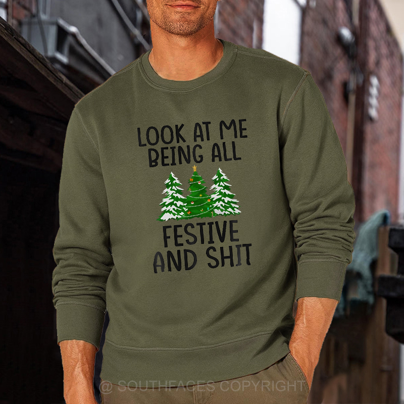 Look At Me Being All Festive And Shit Sweatshirt
