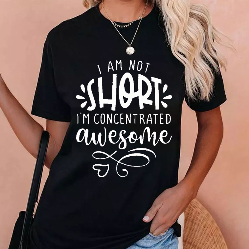 I Am Not Short I'm Concentrated Awesome T-shirt