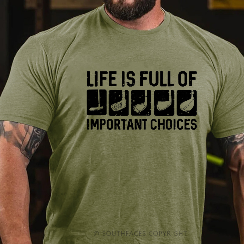 Life Is Full Of Important Choice T-shirt