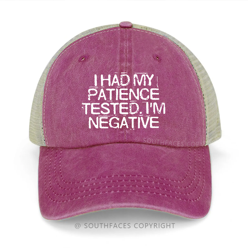 I Had My Patience Tested I'm Negative Sarcastic Gift Trucker Cap