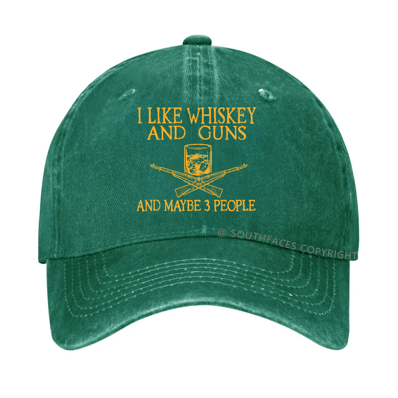 I Like Whiskey And Guns And Maybe 3 People Funny Custom Hats
