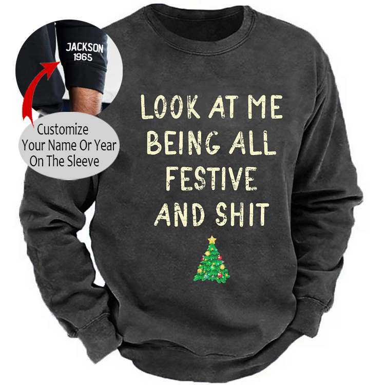 Look At Me Being All Festive And Shit Funny Christmas Sweatshirt