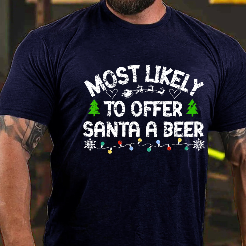 Most Likely To Offer Santa A Beer Funny Drinking Christmas T-shirt
