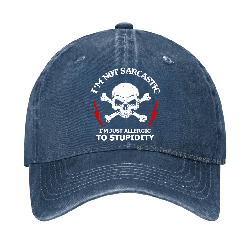 I'm Not Sarcastic, I'm Just Allergic To Stupidity Hat