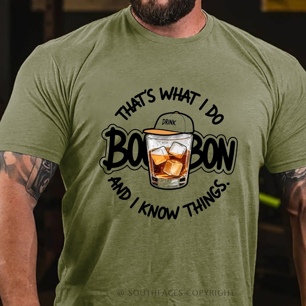 That's What I Do I Drink Whiskey And I know Things T-shirt