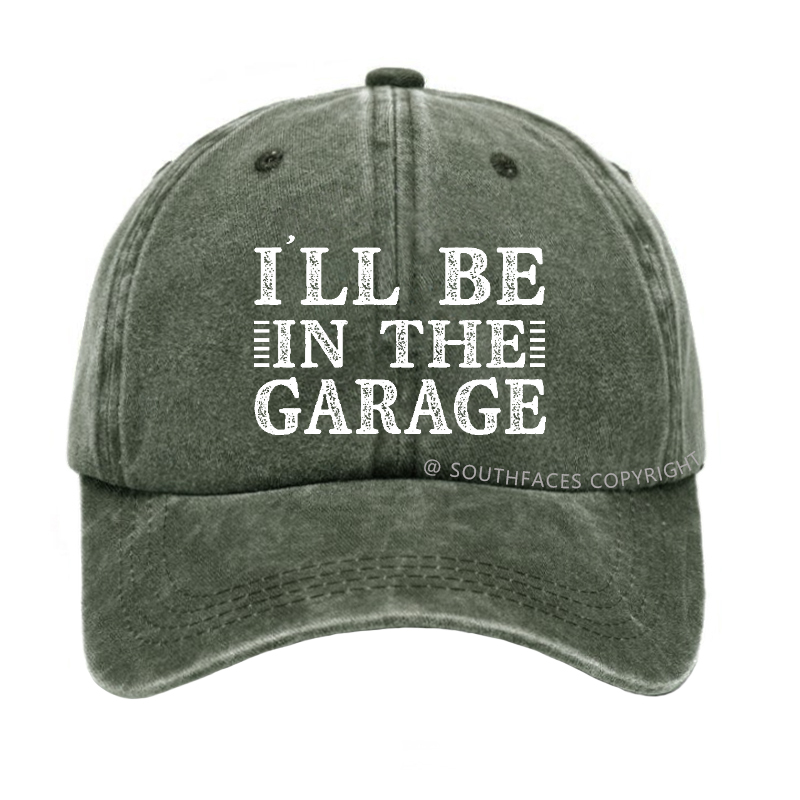 I'll Be In The Garage Hat