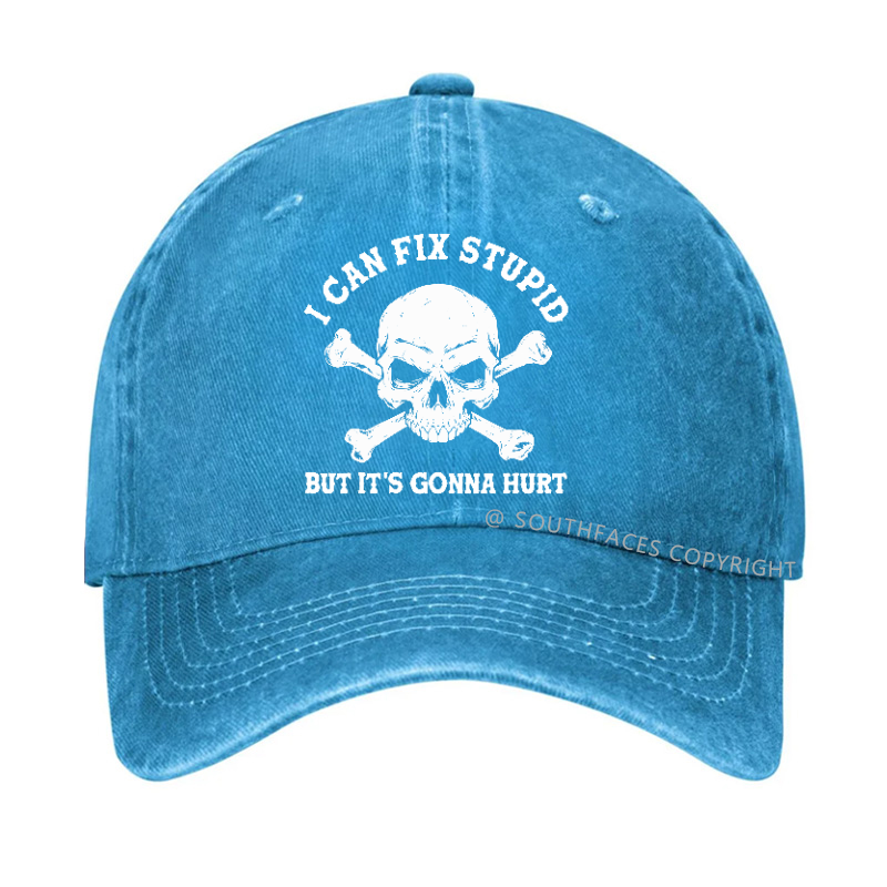 Personalized "I Can Fix Stupid But It's Gonna Hurt" Hat