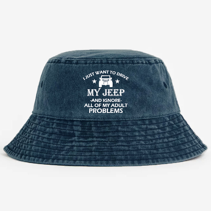 I Just Want To Drive My Jeep And Ignore All Of My Adult Problems  Bucket Hat