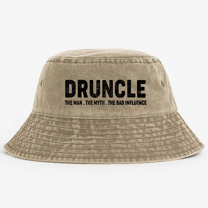 Druncle The Man The Myth The Bad Influence Bucket Hat