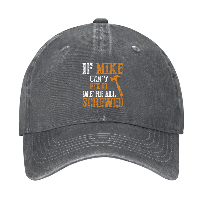 If Mike Can't Fix It We're All Screwed Hat