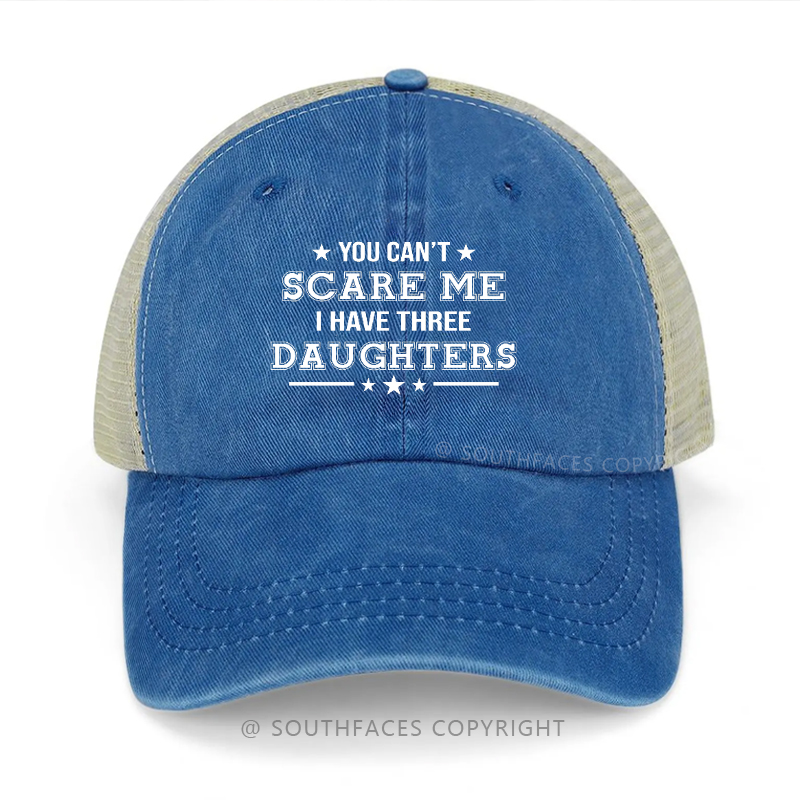 You Can't Scare Me I Have Two Daughters Trucker Cap