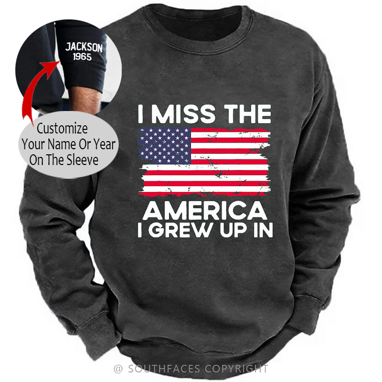 I Miss The America I Grew Up In USA Flag Sweatshirt