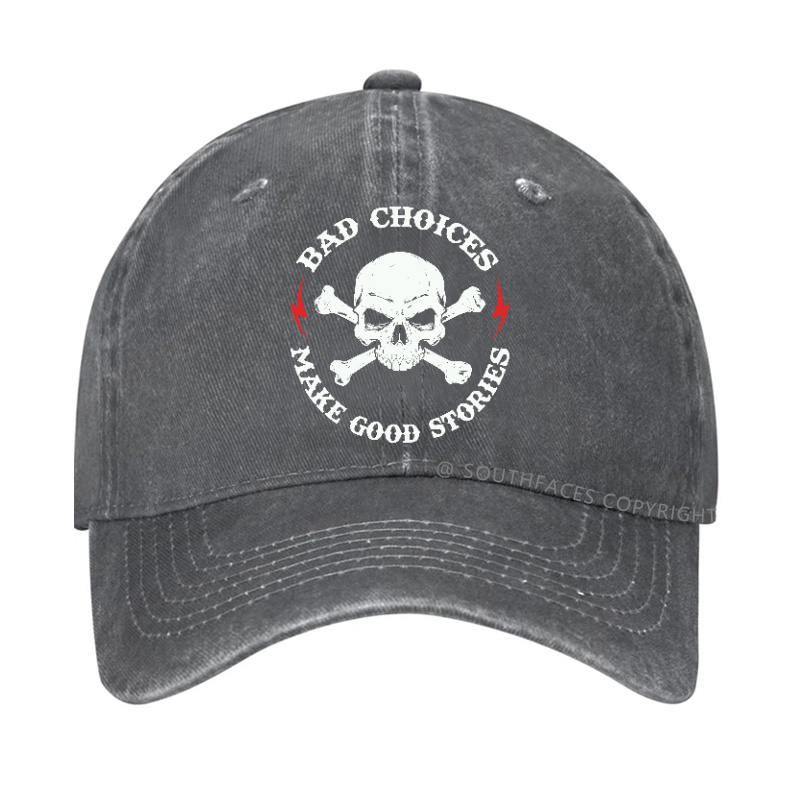 Bad Choices Make Good Stories Hat