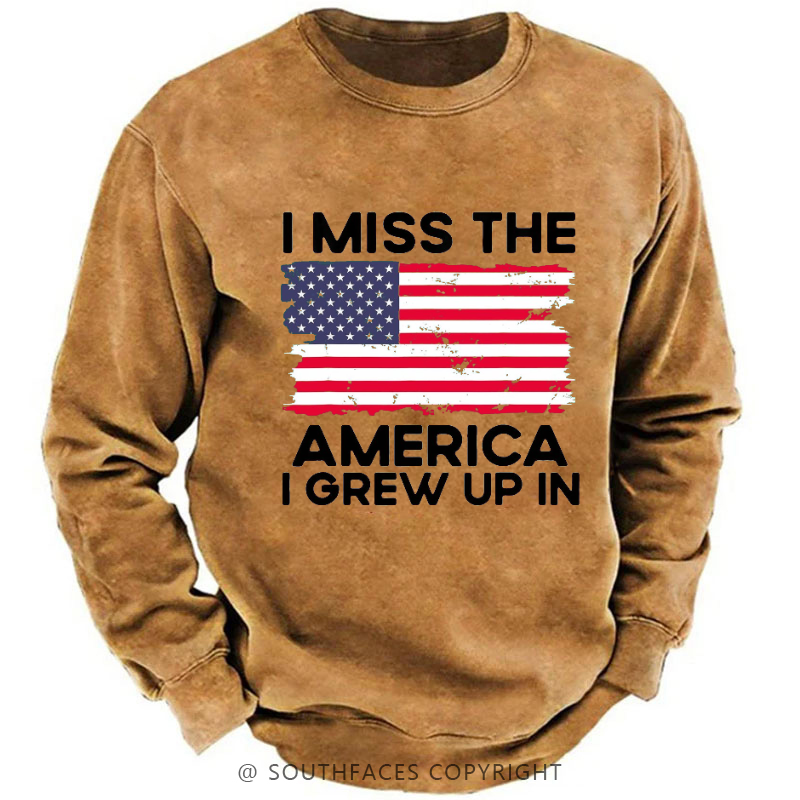 I Miss The America I Grew Up In USA Flag Sweatshirt