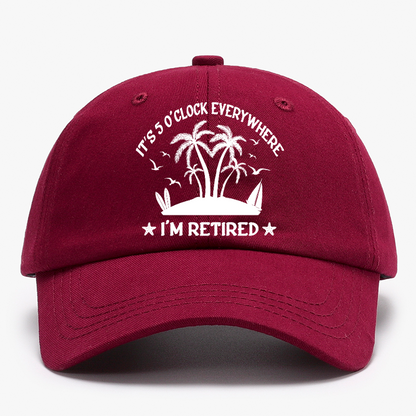 It's 5 O'Clock Everywhere I'm Retired Baseball Hat