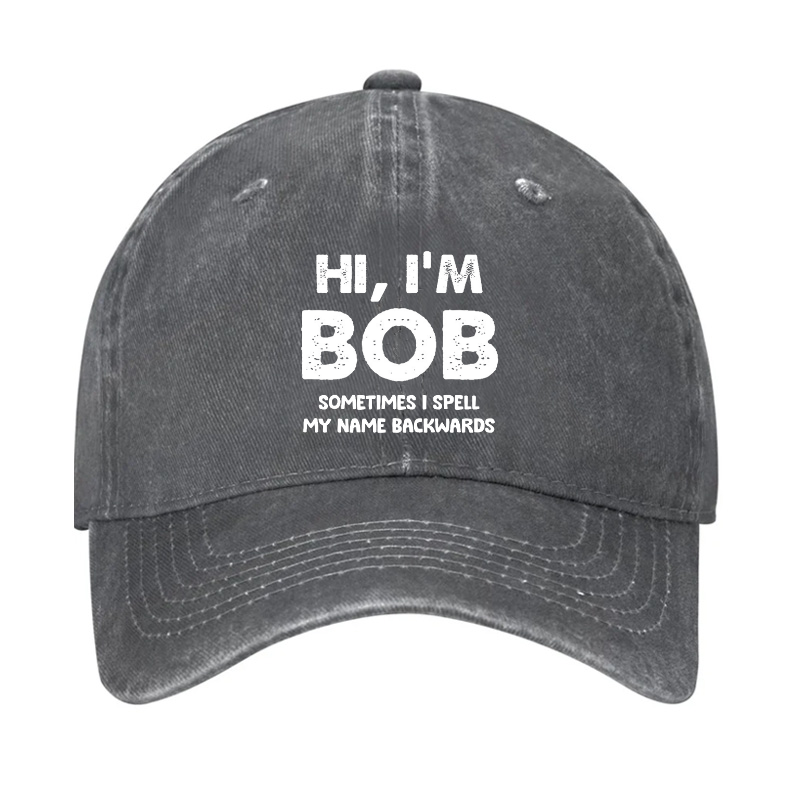 Hi I'm Bob Sometimes I Spell My Name Backwards Hat