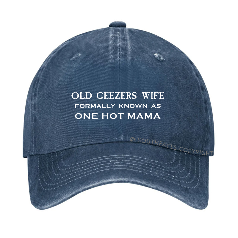 Old Geezers Wife Formally Known As  One Hot Mama Hat