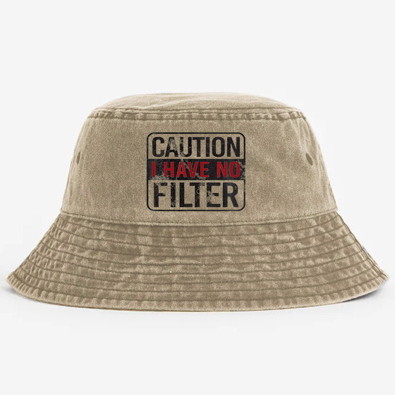 Caution I Have No Filter Funny Joking Bucket Hat