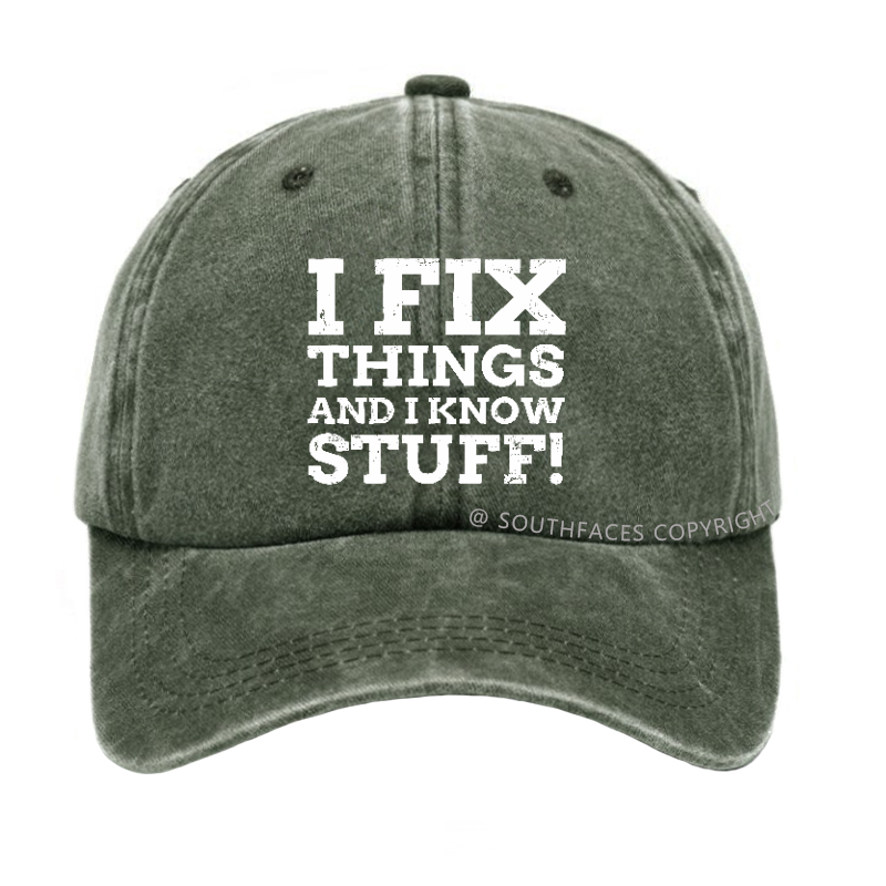 I Fix Things And I Know Stuff! Hat