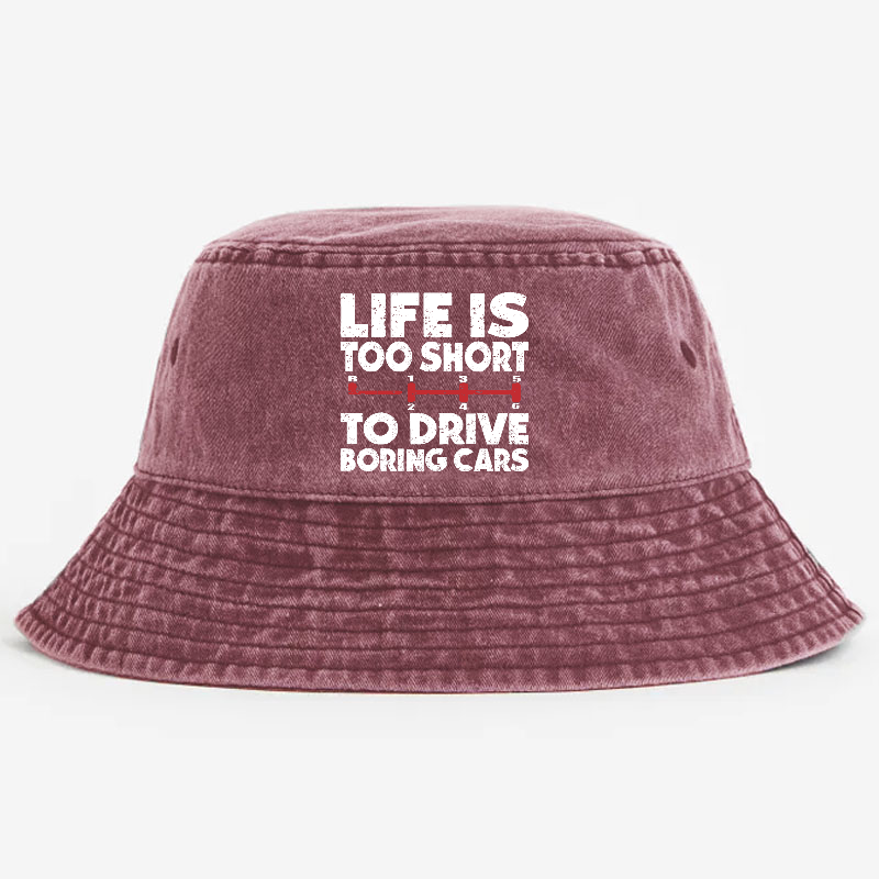 Life's Too Short To Drive Boring Cars Bucket Hat
