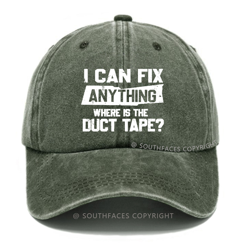 I Can Fix Anything Where Is The Duct Tape? Hat