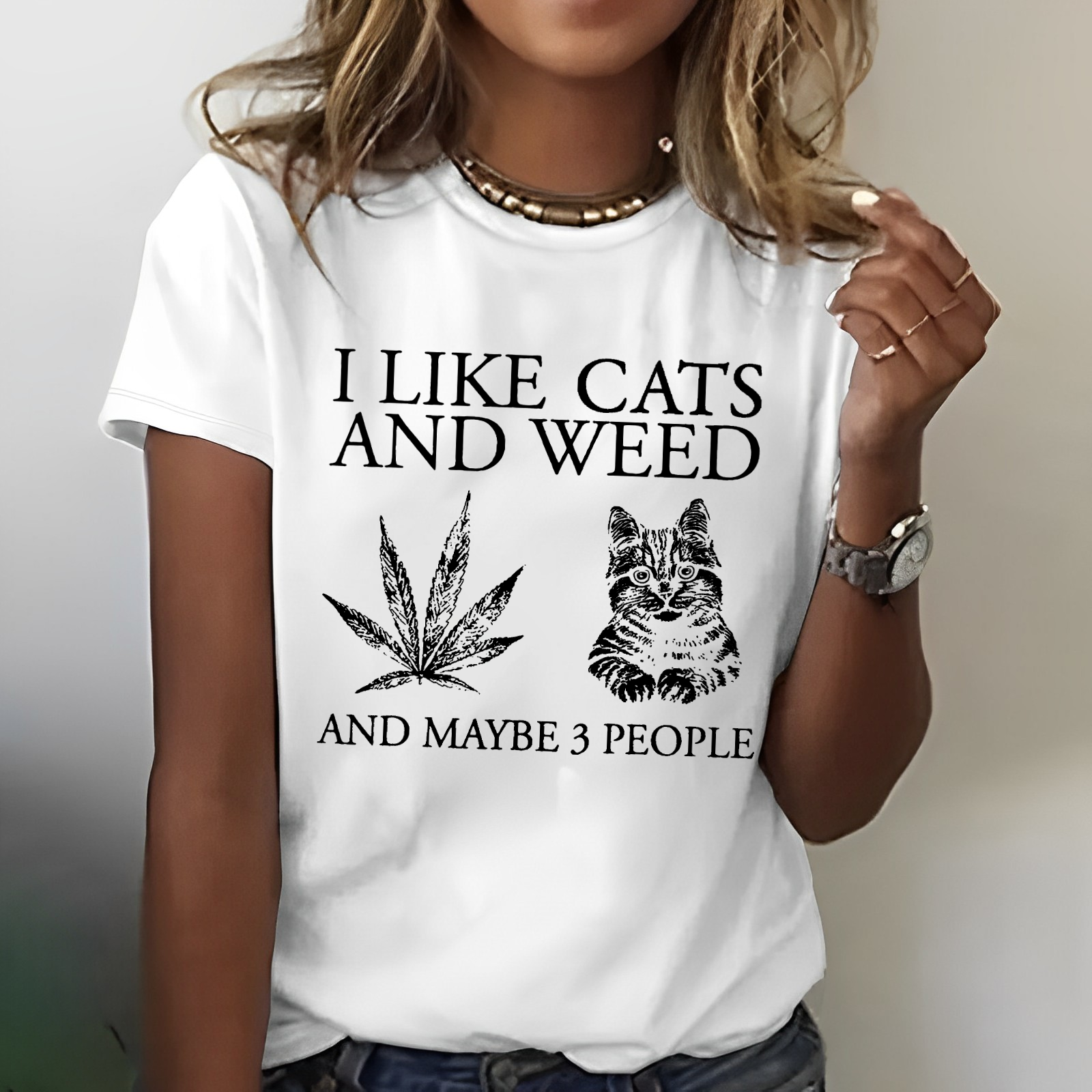 I Like Cats And Weed And Maybe 3 People T-shirt