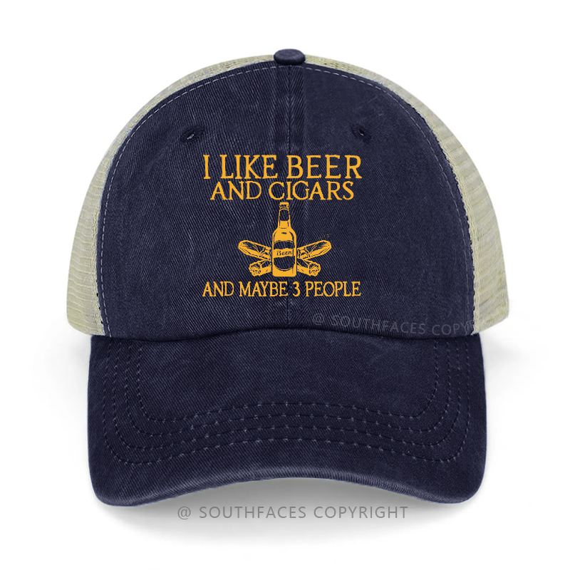 I Like Beer And Cigars And Maybe 3 People Funny Trucker Cap