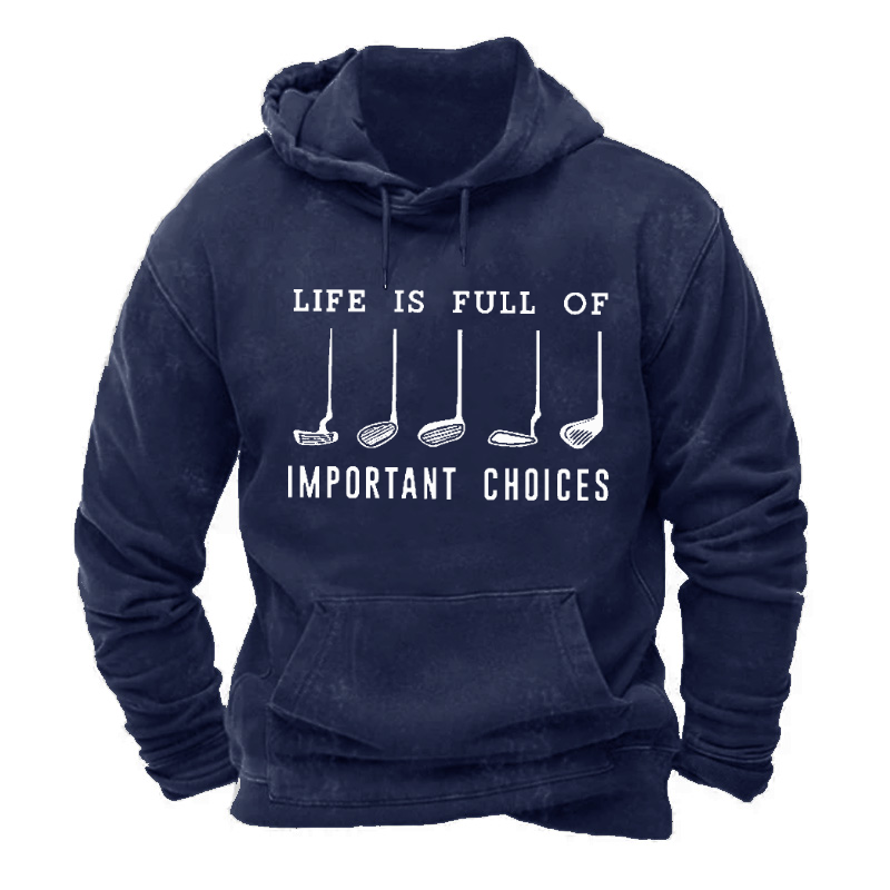 Life Is Full Of Important Choice Golf Player Hoodie