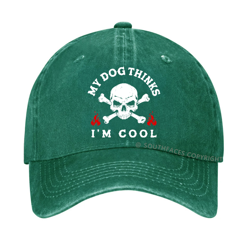 My Dog Thinks I'm Cool Hat