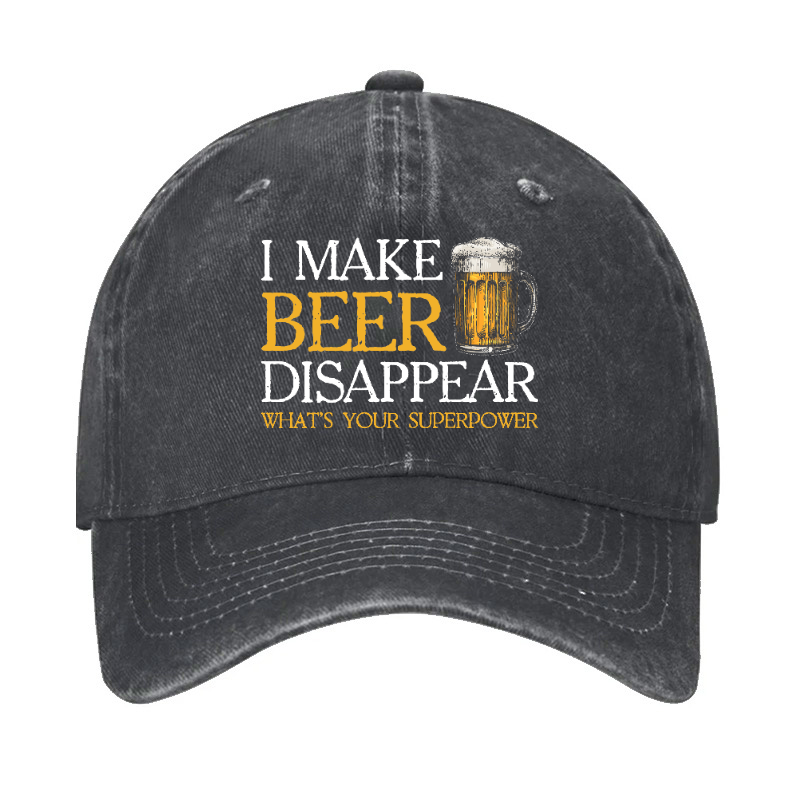 I Make Beer Disappear What's Your Superpower Hat