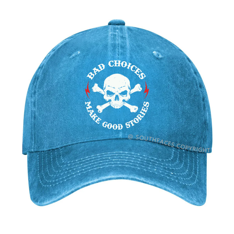 Bad Choices Make Good Stories Hat